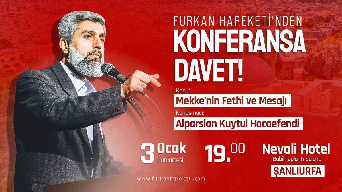 Furkan Hareketi'nden Şanlıurfa Konferansına Davet | 2026 Yılı Konferans Zinciri