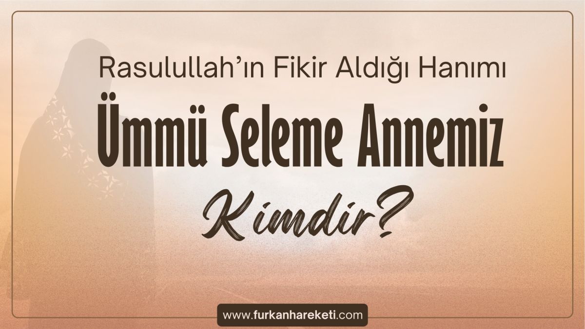 Ümmü Seleme Annemiz Kimdir? Hayatı ve Duası